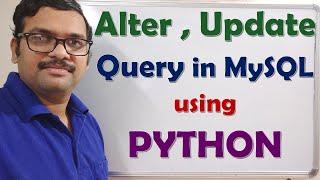 PYTHON AND MYSQL - ALTER AND UPDATE QUERY || ALTER AND UPDATE QUERY IN MYSQL USING PYTHON