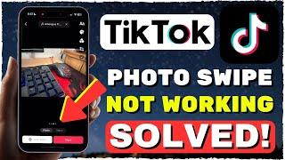 How To Fix TikTok Photo Swipe Not Working (2024)
