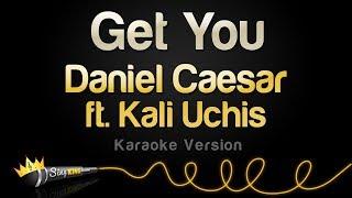 Daniel Caesar ft. Kali Uchis - Get You (Karaoke Version)