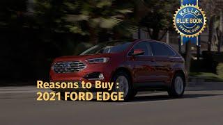 Top Reasons to buy 2021 FORD EDGE