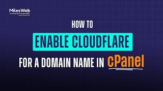 How to Enable Cloudflare for a Domain Name In cPanel? |  MilesWeb