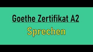 Goethe Zertifikat A2 Sprechen Teil 1, Teil 2 und Teil 3  Prüfung || Sample