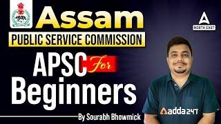 APSC Assam Preparation | APSC Assam Preparation For Beginners By Sourabh Sir