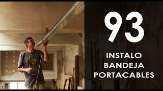 video 93: Instalo bandejas porta cables y llevo la electricidad al fondo