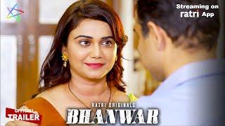 Bhanwar | Official Trailer | Web Series streaming on RATRI App