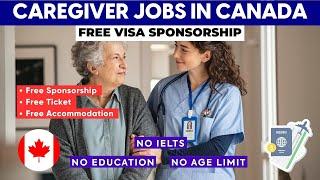 Work in Canada as a Caregiver - Free Visa Sponsorship 2024