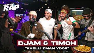 Djam & Timoh - Kheli Zman Ydor #PlanèteRap