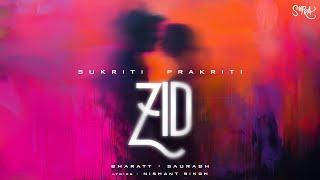 ZID (OFFICIAL AUDIO) | Sukriti Kakar | Prakriti Kakar | Bharatt-Saurabh | Nishant Singh