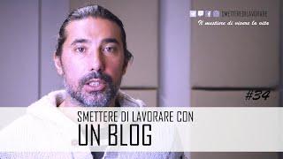 Diventare Blogger e non Lavorare mai più [#34]