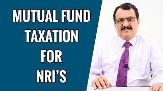 MUTUAL FUND TAXATION FOR NRIS
