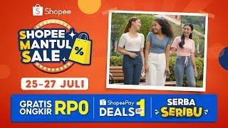 Gratis Ongkir Rp0, ShopeePay Deals Rp1, & Serba Seribu | Shopee Mantul Sale (25-27 Juli)