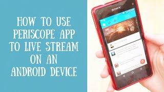 How to use Periscope App on your Android device