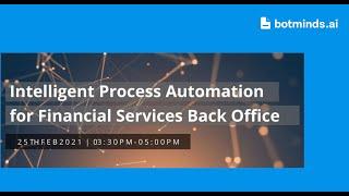 Webinar - Intelligent Process Automation for Financial Services Back Office