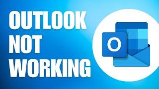 How To Fix Microsoft Outlook Not Opening/Working