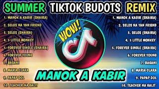 BEST SUMMER TIKTOK BUDOTS NONSTOP REMIX | MANOK A KABIR | TRENDING VIRAL 2024 | DJMONSOY REMIX 2024