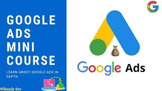 Google Ads Mini Course | Google Ads Strategies | wikendy seo
