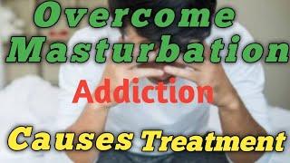 Masterbation causes | Effects of masturbation | Treatment of masturbation | Masturbation & stomach