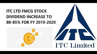 ITC LTD FMCG STOCK DIVIDEND INCREASES TO 80-85% FOR FY 2019-2020