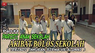 Part #4 Parody || Akibat bolos sekolah ( Terjadi Tawuran Siswa VS Alumni )