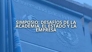 Simposio: Desafíos de la Academia, el Estado y la Empresa