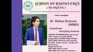 General Science, Vitamins, by Dr. Rehan, Every Day Science, PPSC, FPSC, KP PSC, NTS, OTS, UTS, PTS