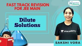 Dilute Solutions |  Fast Track Revision for JEE Main | Unacademy Atoms | Sakshi Ganotra