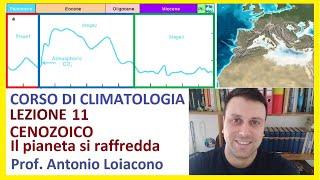 CORSO DI CLIMATOLOGIA - Lezione 11 - CENOZOICO - Il pianeta si raffredda