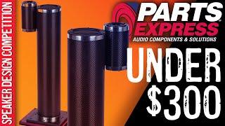 2023 Parts Express [Speaker Design Competition] - Under $300 Category