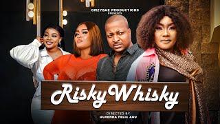 RISKY WHISKY (SEASON 1) IK OGBONNA, CHIOMA EMENIKE, GEORGINA IBEH, TESSY DIAMOND 2023 LATEST MOVIES.