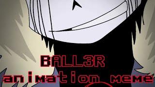 [BALL3R] meme || ft. Killer!Sans (Undertale AU) || ️ Flash & Blood warning ️