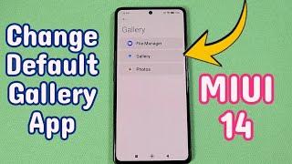 How to change default gallery app on Xiaomi phone with Android 13 and MIUI 14