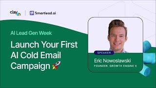 Launch Your First AI Cold Email Campaign | AI Lead Gen Week with Eric Nowoslawski