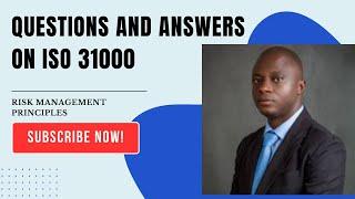 QUESTIONS  AND ANSWERS ON ISO 31000 RISK MANAGEMENT PRINCIPLES