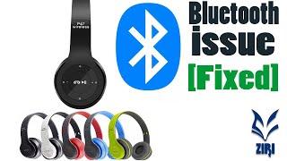 Fix Bluetooth Problem in P47 Wireless Headphones with windows