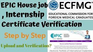 How to upload and verify House Job/Internship Certificate from EPIC/ECFMG for IMC, GMC Registration.