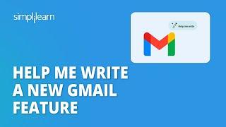  Help Me Write - A New Gmail Feature | Google Help Me Write AI | AI for Email | Simplilearn