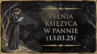  Pełnia Księżyca w Pannie - "Światło prawdy" (13.03.25)