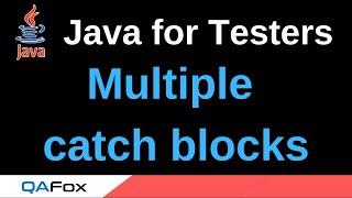 Java for Testers - Part 191 - Multiple Catch Blocks