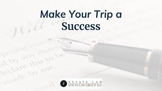 Make Your Trip a Success | Fouts Estate Law