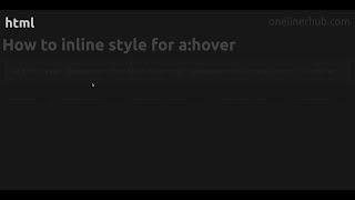 How to inline style for a:hover #html