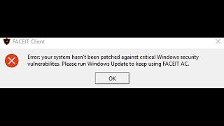  FaceIt your system hasn't been patched against critical Windows security vulnerabilities