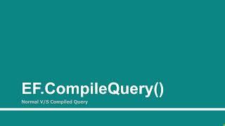 EF.CompileQuery() | Part - 25 | Learn Entity Framework Core 2.0 (EFC2) using ASP.Net Core