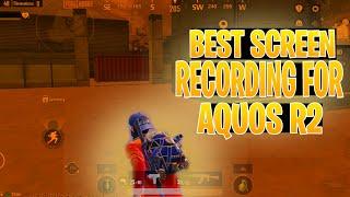 BEST SCREEN RECORDER FOR SHARP AQUOS R2|R1 R3|SONY XPERIA XZ2 PUBG MOBILE