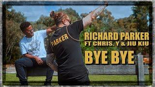 Richard Parker  -  BYE BYE  - FT Chris Young & Jiu Kiu (Official Music Video)©