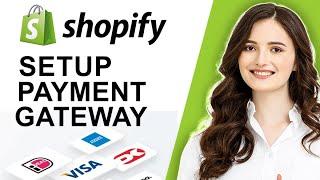 How To Setup Shopify Payment Gateway For Your Country 2022 (Beginners)