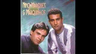 Nino Marques & Marquinhos - Por Causa do Seu Adeus