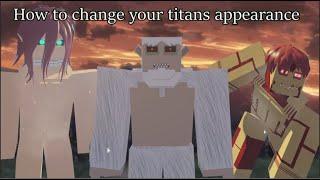 How to change your TITANS APPEARANCE | AoT:insertplayground |