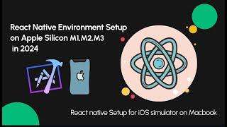 React Native iOS Environment Setup on macOS (2024) -Step-by-Step Guide | Xcode Setup | CocoaPods