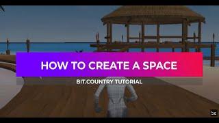 Bit.Country Tutorial - How to Create a Space