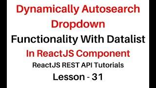 ReactJS API Autocomplete Dropdown Datalist  jsx Component